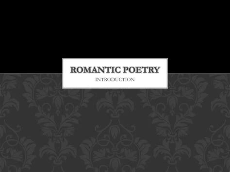 Ppt Romantic Poetry Powerpoint Presentation Free Download Id2321968