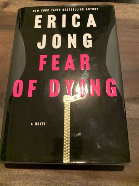 Fear Of Dying By Erica Jong 2015 Hardcover Ebay