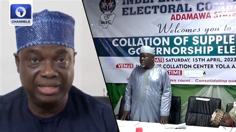 Adamawa Inec May Postpone Meeting On Controversial Supplementary Poll Youtube