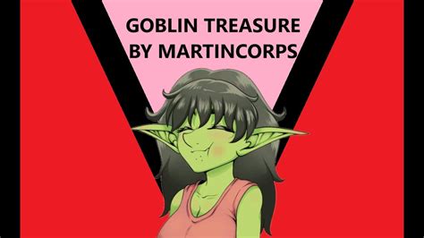 HENTAI COMIC REVIEW GOBLIN TREASURE BY MARTINCORPS YouTube