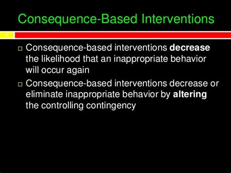 Consequence Interventions