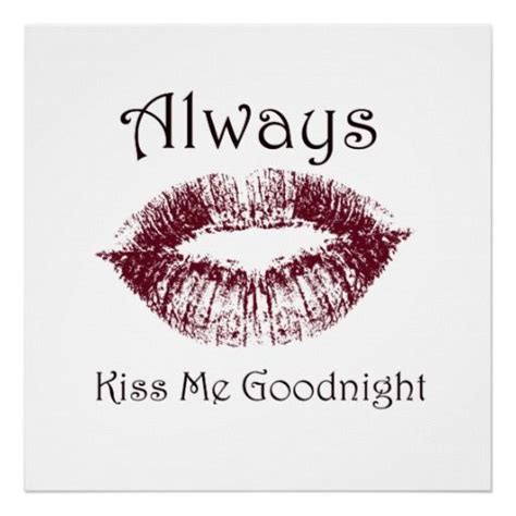 Always Kiss Me Goodnight Lips Poster In 2021 Good Morning Kisses Cancer