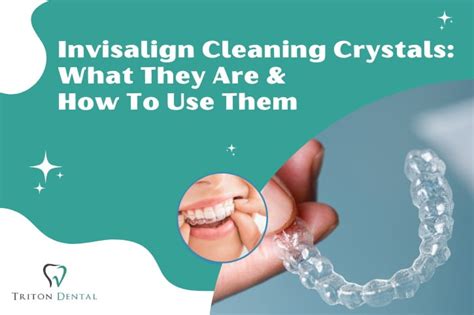 Invisalign Cleaning Crystals What They Are And How To Use Them