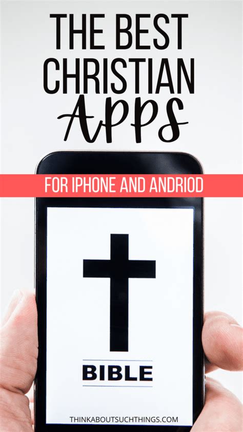 12 Best Christian Apps To Grow Your Faith Think About Such Things