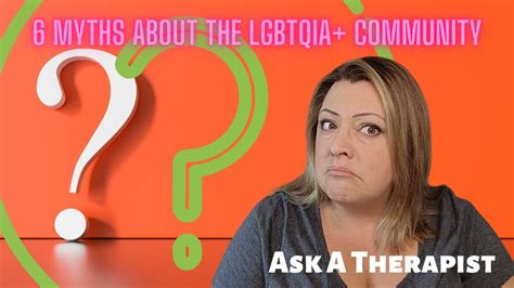 ask a therapist 6 myths about the lgbt community youtube