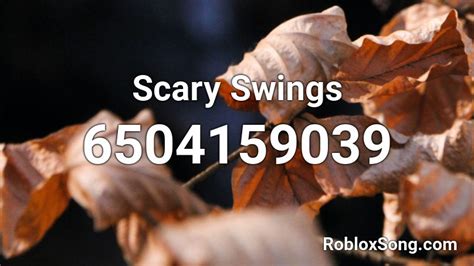 Scary Swings Roblox Id Roblox Music Codes