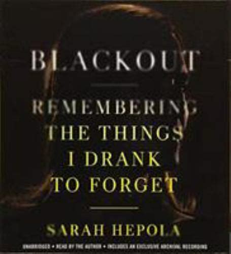 Blackout Remembering The Things I Drank To Forget Hepola Sarah New 2015 0 9781478904762