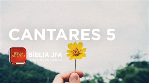 CANTARES 5 Bíblia JFA Offline YouTube