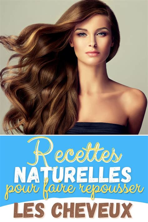 Recettes Naturelles Pour Faire Repousser Les Cheveux En 2021 Faire