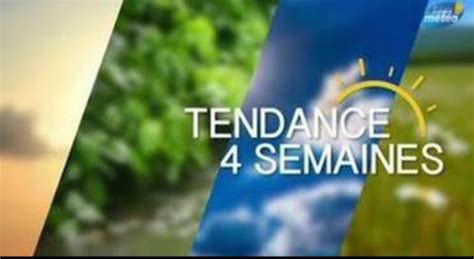 Tendance 4 semaines - Actualités La Chaîne Météo