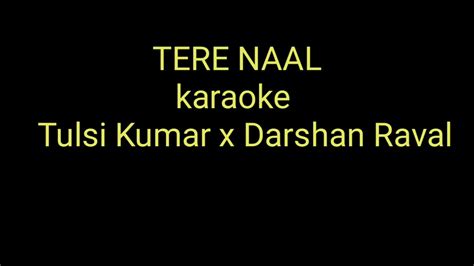 Tere Naal Karaoke With Lyrics Tulsi Kumar Darshan Raval Youtube