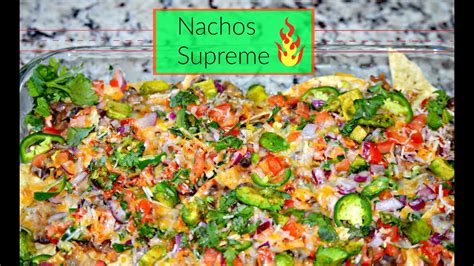 nachos supreme recipe super bowl recipe fully loaded nachos with beans and salsa youtube