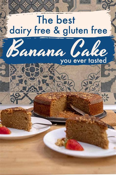 Dairy And Gluten Free Banana Cake The Best Recipe Youll Ever Taste
