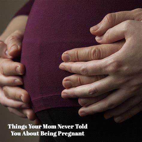 Things Your Mom Never Told You About Being Pregnant Pregnant Pauses
