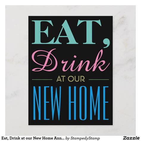 Eat Drink At Our New Home Announcement New House Announcement Good
