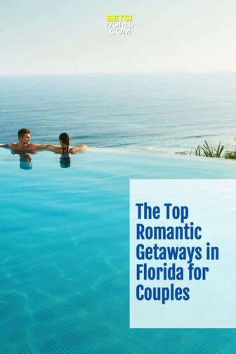 Top Romantic Getaways In Florida For Couples
