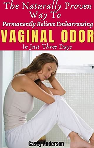 The Naturally Proven Way To Permanently Relieve Embarrassing Vaginal