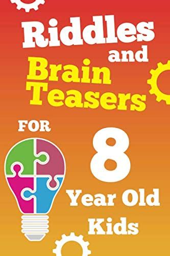 Buy Riddles And Brain Teasers For 8 Year Old Kids Fun Riddles And
