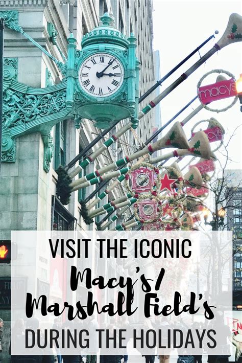 Everything To See And Do At Macysmarshall Fields On State Street