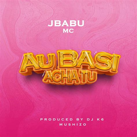 Audio J Babu Mc Acha Tu Download Dj Mwanga