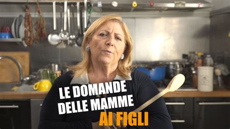 Le Domande Delle Mamme Ai Figli Youtube