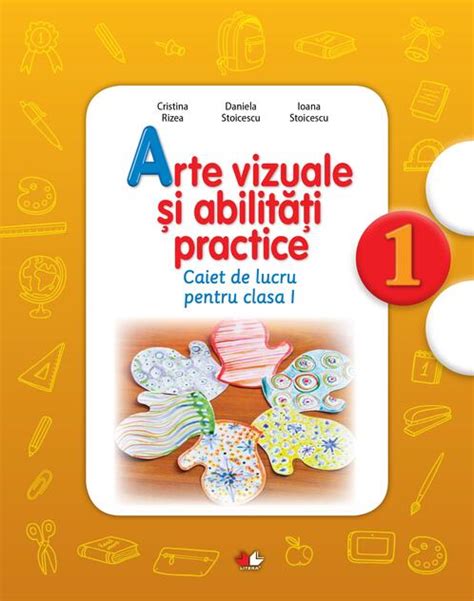 Arte Vizuale și Abilități Practice Caiet De Lucru Pentru Clasa I