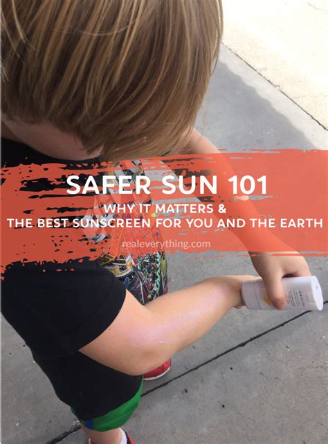 Safer Sun 101 Why It Matters And The Best Sunscreens For You And The