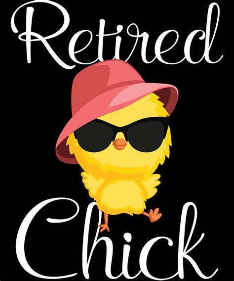 Funny Retired Chick Retirement Party T Digital Art By Michael S Pixels