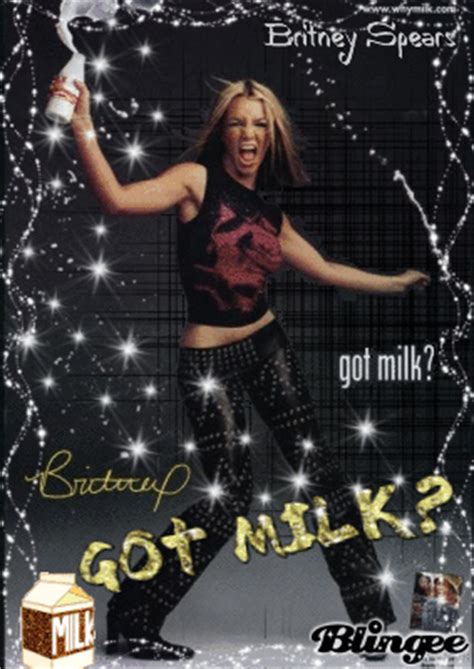 Got Milk Britney Spears Picture 89012963 Blingee Com