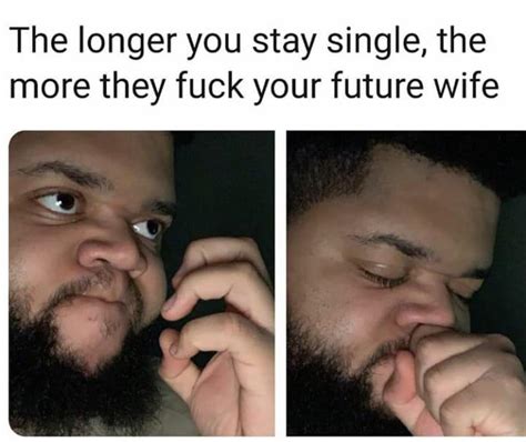 The Longer You Stay Single Rmemes
