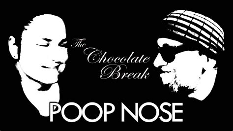 Poop Nose The Chocolate Break Ep 88 Youtube