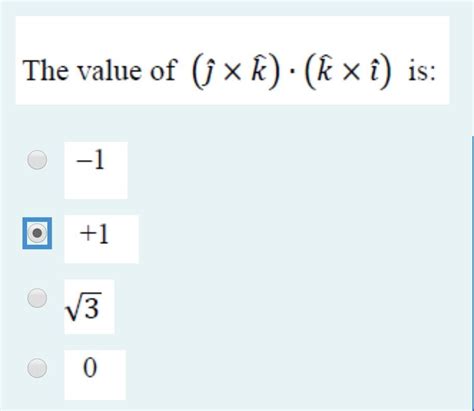 solved the value of î x k · k x î is 1 1 v3 0