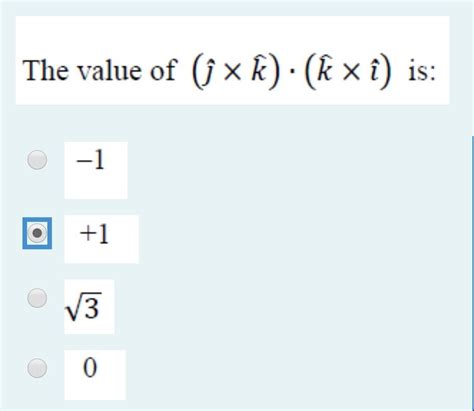 Solved The Value Of î X K · K X î Is 1 1 V3 0