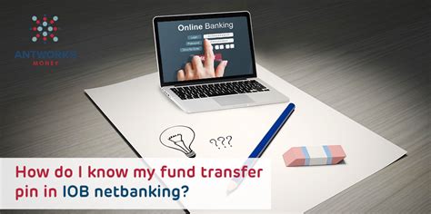 At the sign in screen, choose forgot username/password and follow the instructions. How do I know my Fund transfer pin in IOB net banking?