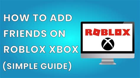 How To Add Friends On Roblox Xbox Simple Guide Youtube