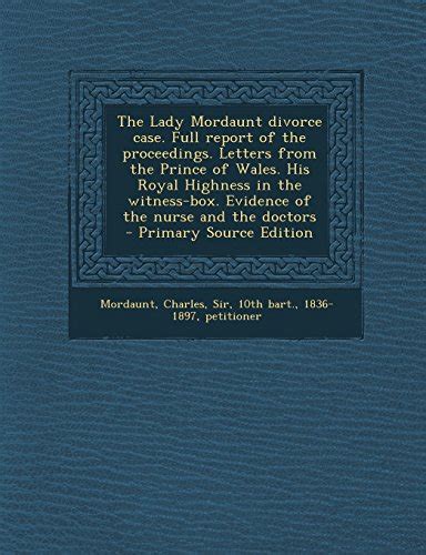 The Lady Mordaunt Divorce Case Full Report Of The Proceedings Letters