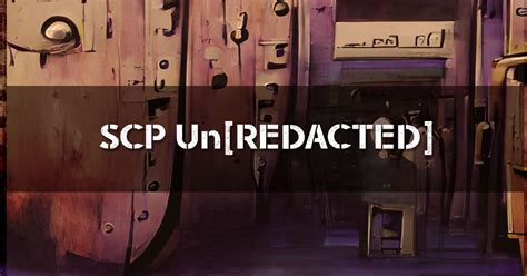 Un Redacted Scp 618 Slim Pickins Scp Un Redacted