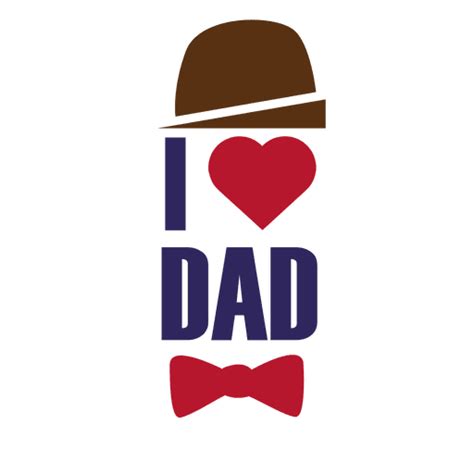 I Love Dad Fathers Day Lettering Transparent Png And Svg Vector File