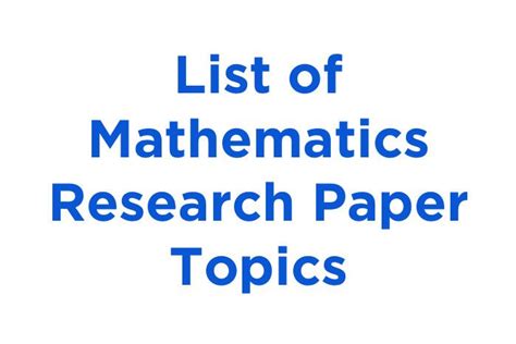 Mathematics Research Paper Topics And Ideas Mathematics Includes The