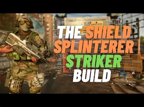 The Sheild Splinterer Striker Build The Division Youtube