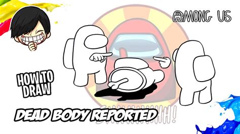How To Draw Among Us Dead Body Reported Youtube