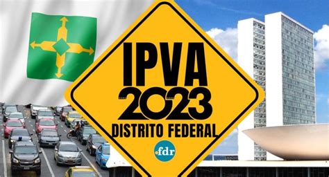 Guia Para Pagamento Do Ipva 2023 Já Está Disponível No Df Saiba Como Gerá La