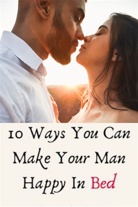 10 Ways You Can Make Your Man Happy In Bed Long Distance Relationship Advice Relationship