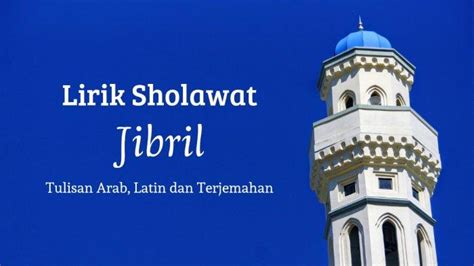 Lirik Sholawat Jibril Lengkap Tulisan Latin Dan Artinya Id