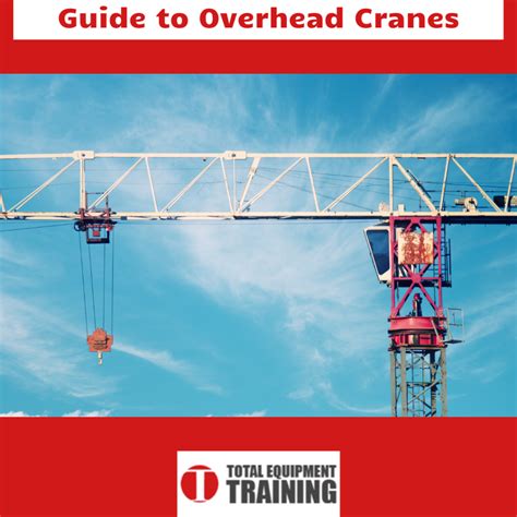 Guide To Overhead Cranes Total Equipment Training