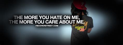 The More You Hate On Me Quote Facebook Cover