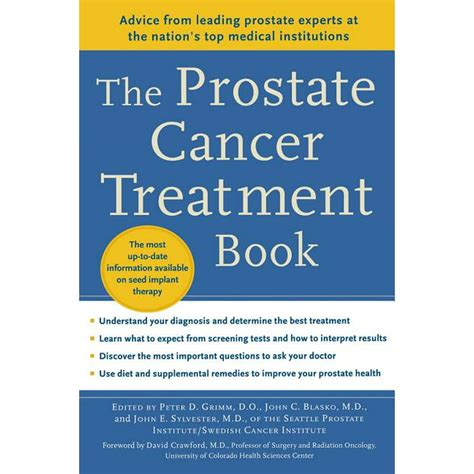 The Prostate Cancer Treatment Book Advice From Leading Prostate Experts From The Nations Top