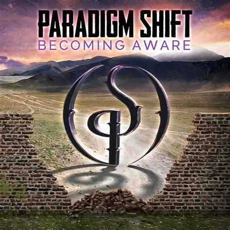 Paradigm Shift Becoming Aware More Nowhere Reviews
