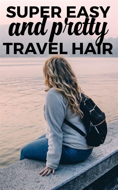 Super Easy And Pretty Travel Hair Helene In Between Travel