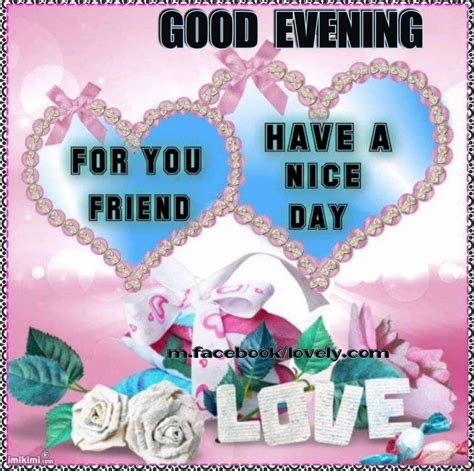 Good Evening For You Friend Pictures Photos And Images For Facebook